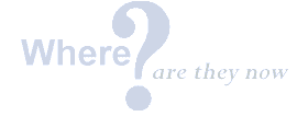 Where are they now?